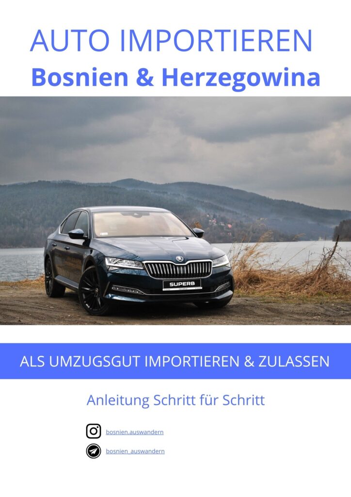 Ratgeber Auto als Umzugsgut nach Bosnien importieren und zulassen/ Sprache: Deutsch